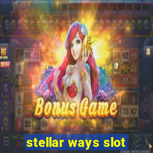 stellar ways slot