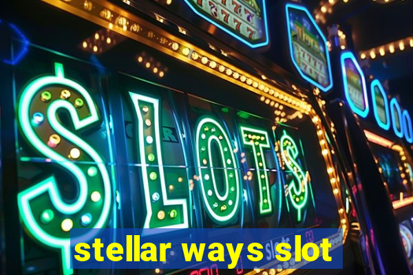 stellar ways slot