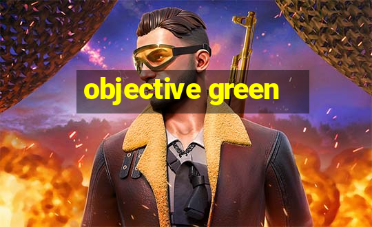 objective green