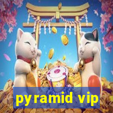 pyramid vip