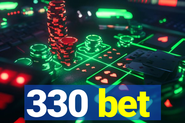 330 bet