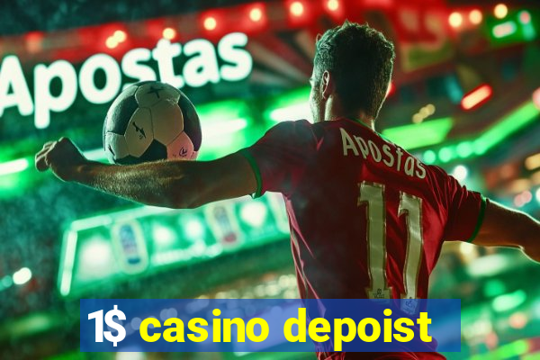 1$ casino depoist