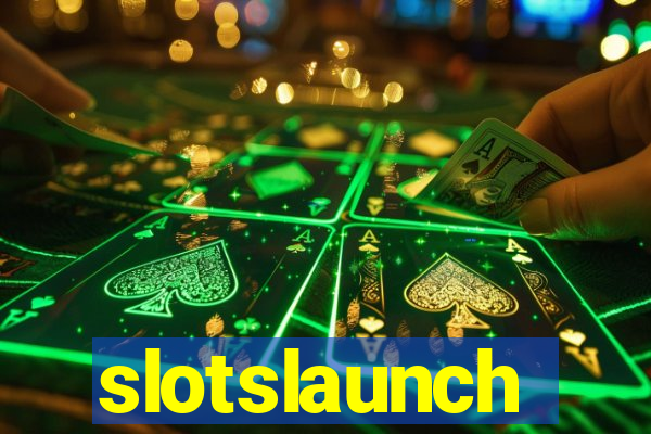 slotslaunch