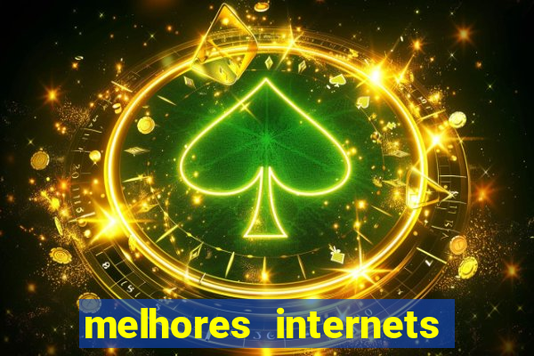 melhores internets para jogos