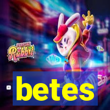 betes