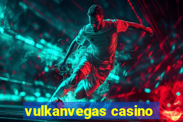 vulkanvegas casino