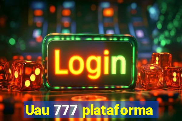 Uau 777 plataforma