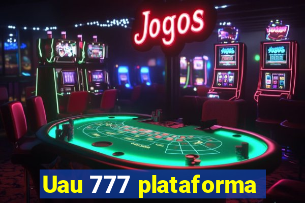 Uau 777 plataforma