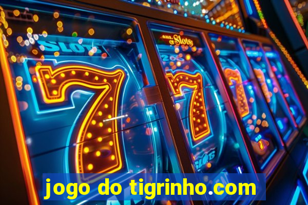 jogo do tigrinho.com