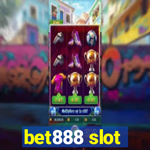 bet888 slot