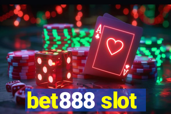 bet888 slot