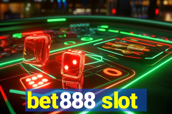 bet888 slot