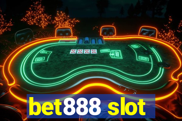 bet888 slot