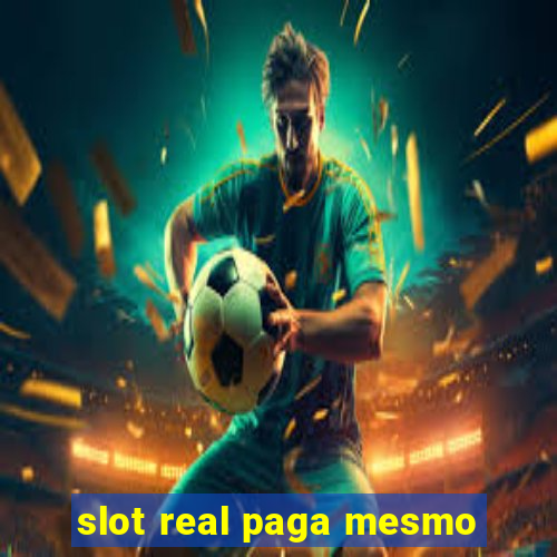 slot real paga mesmo