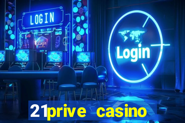 21prive casino bonus code