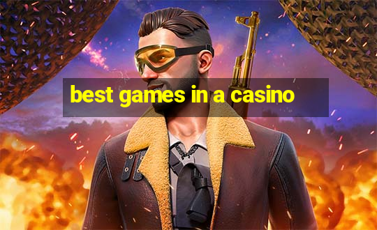 best games in a casino