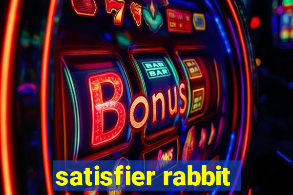 satisfier rabbit