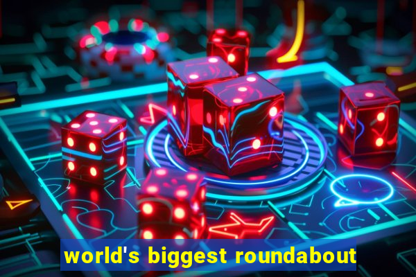 world's biggest roundabout