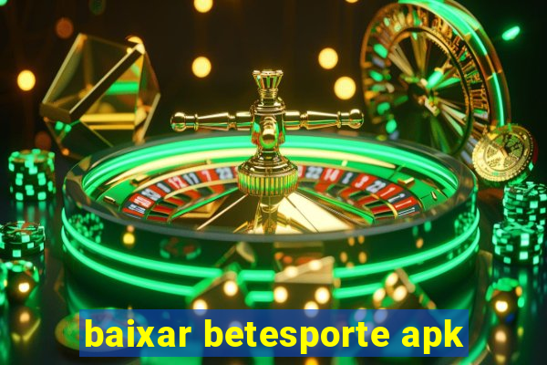 baixar betesporte apk