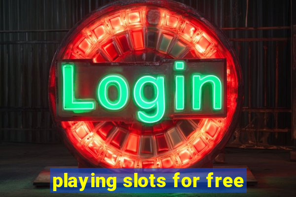 playing slots for free