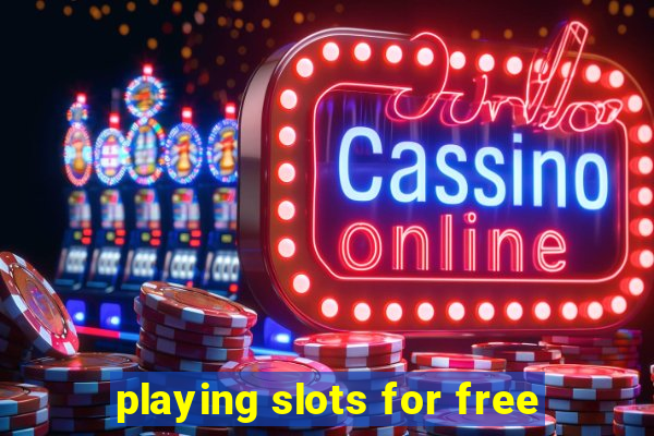 playing slots for free