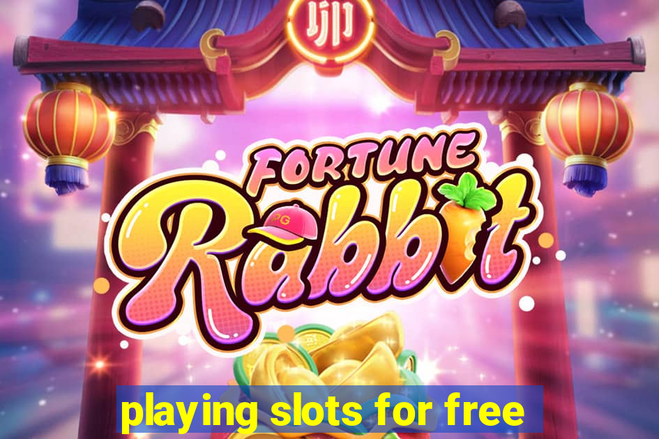 playing slots for free