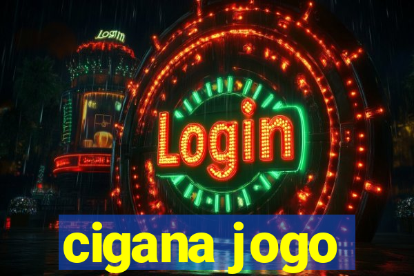 cigana jogo