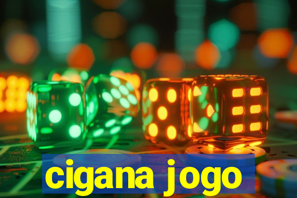 cigana jogo