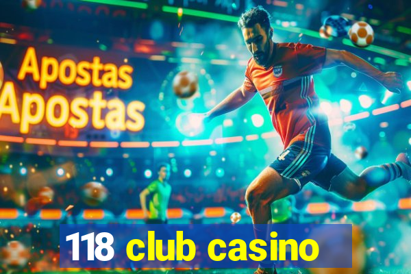 118 club casino