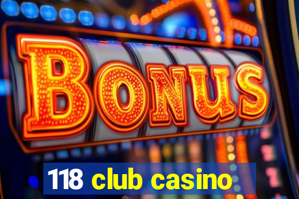 118 club casino