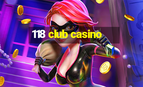 118 club casino