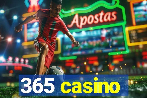 365 casino