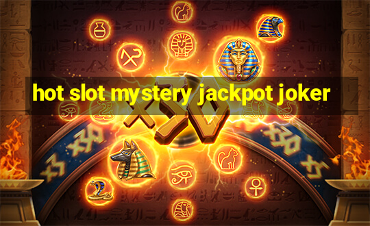 hot slot mystery jackpot joker