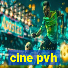 cine pvh