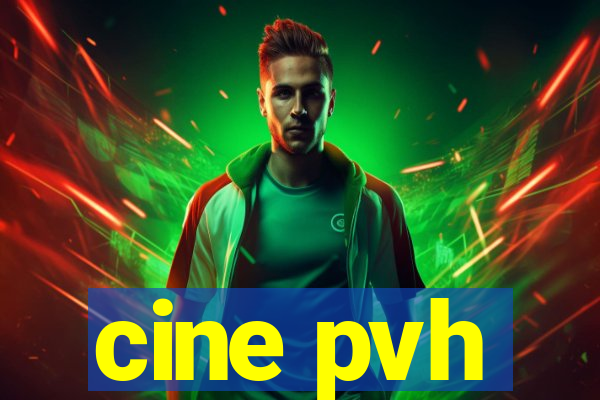 cine pvh