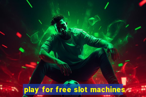 play for free slot machines