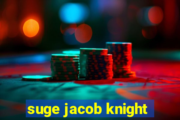 suge jacob knight