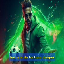 horário do fortune dragon