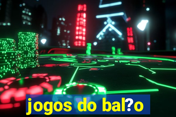 jogos do bal?o