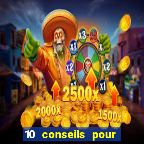 10 conseils pour une premiere visite au casino