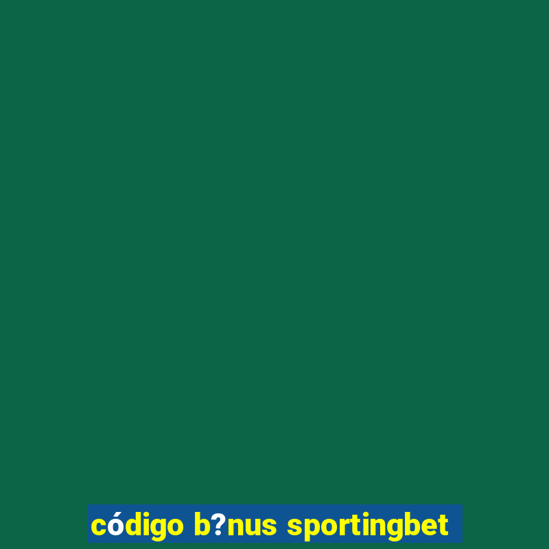 código b?nus sportingbet