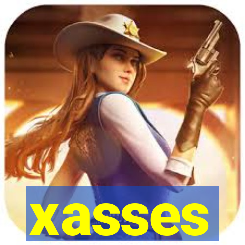 xasses