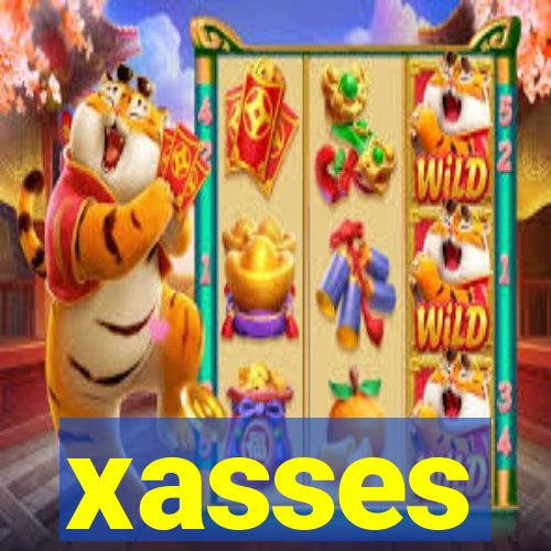 xasses