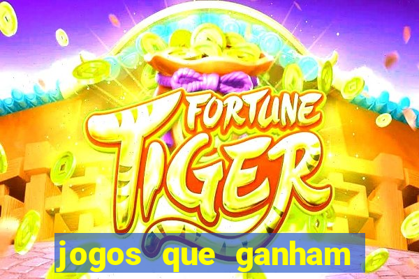 jogos que ganham dinheiro sem precisar depositar