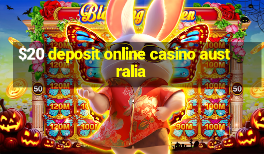 $20 deposit online casino australia