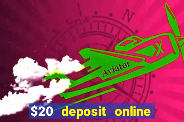 $20 deposit online casino australia