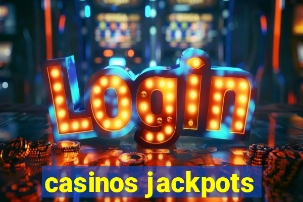 casinos jackpots