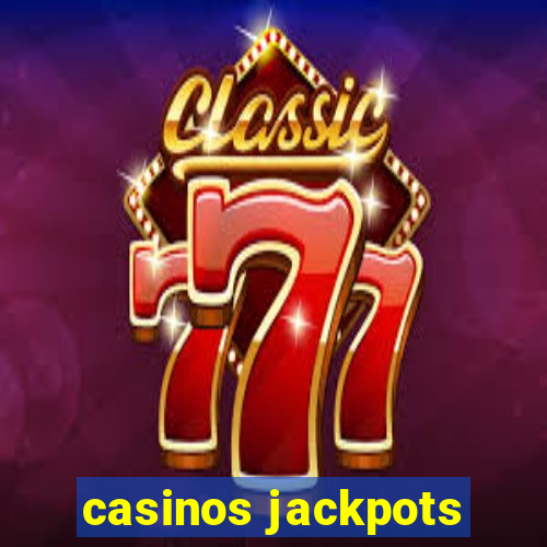 casinos jackpots