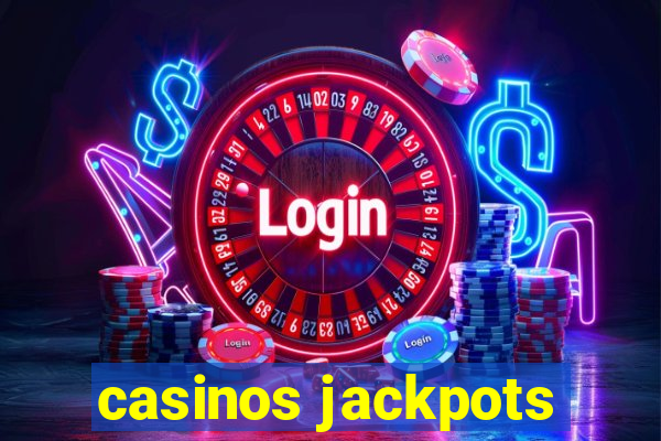 casinos jackpots