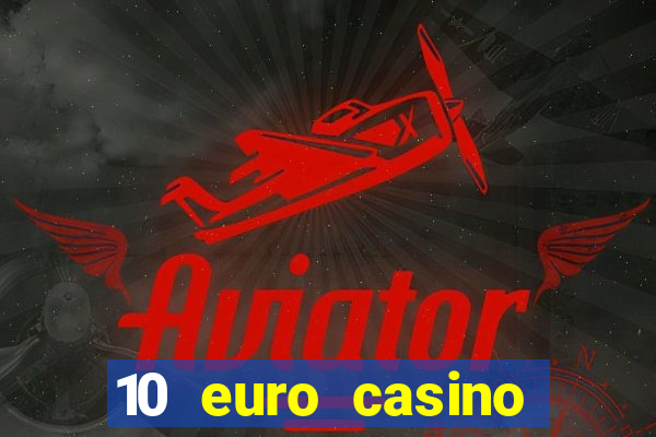 10 euro casino bonus ohne einzahlung 2022